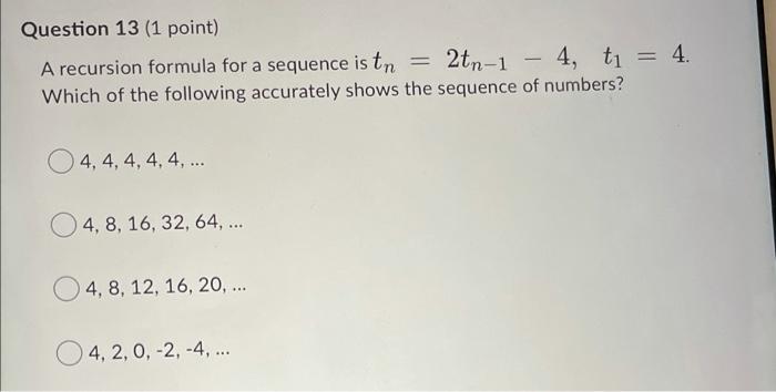 Solved A recursion formula for a sequence is | Chegg.com