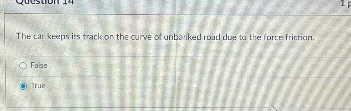 Solved 1 The car keeps its track on the curve of unbanked | Chegg.com