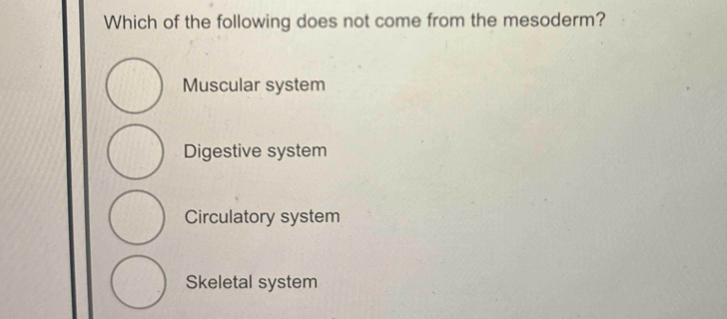 Solved Which of the following does not come from the