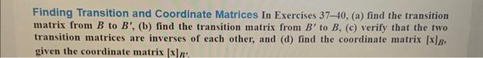 Solved Finding Transition And Coordinate Matrices In | Chegg.com