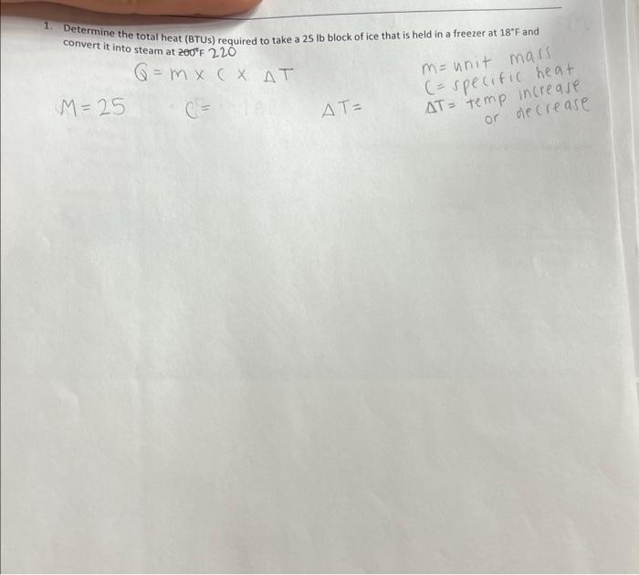 Solved 1. Determine the total heat (BTUs) required to take a
