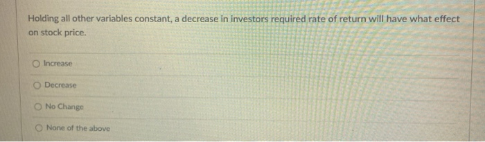 Solved Holding all other variables constant, a decrease in | Chegg.com