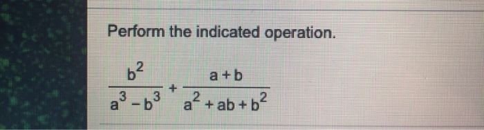 Solved Perform The Indicated Operation. 2. B A + B A2 + Ab + | Chegg.com