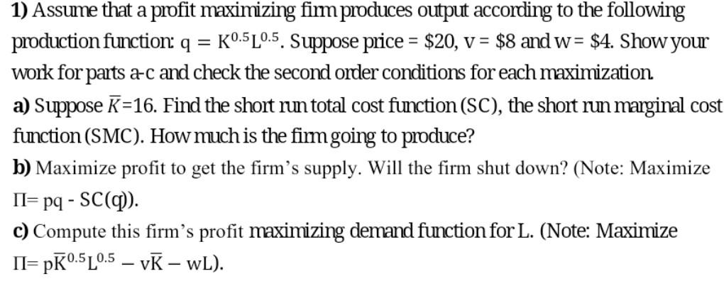 Solved 1) Assume that a profit maximizing firm produces | Chegg.com