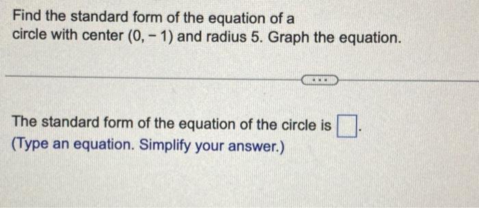 Solved Find the standard form of the equation of a circle | Chegg.com