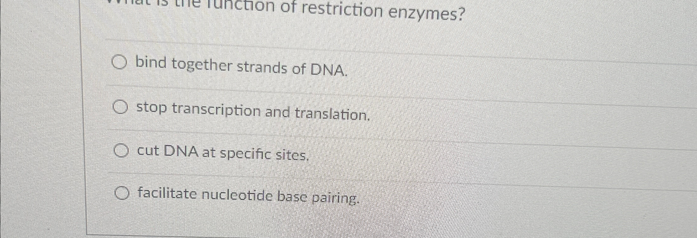 Solved sestriction enzymes?bind together strands of DNA.stop | Chegg.com