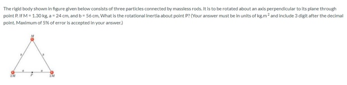 Solved The rigid body shown in figure given below consists | Chegg.com