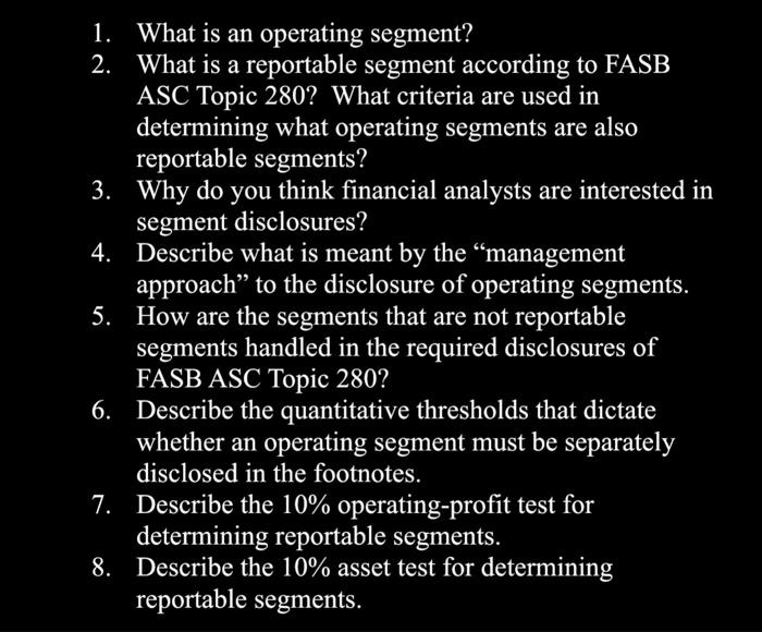 Solved 1. What is an operating segment? 2. What is a | Chegg.com