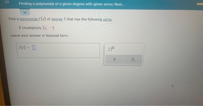 Solved Find a polynomial f(x) of degree 3 that has the | Chegg.com