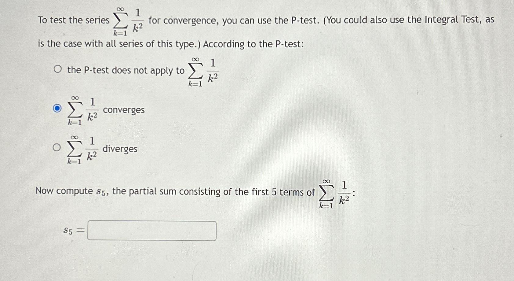 Solved To Test The Series ∑k 1∞1k2 ﻿for Convergence You Can