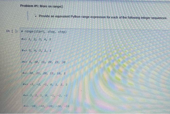Solved Problem #1: More on range() Provide an equivalent | Chegg.com