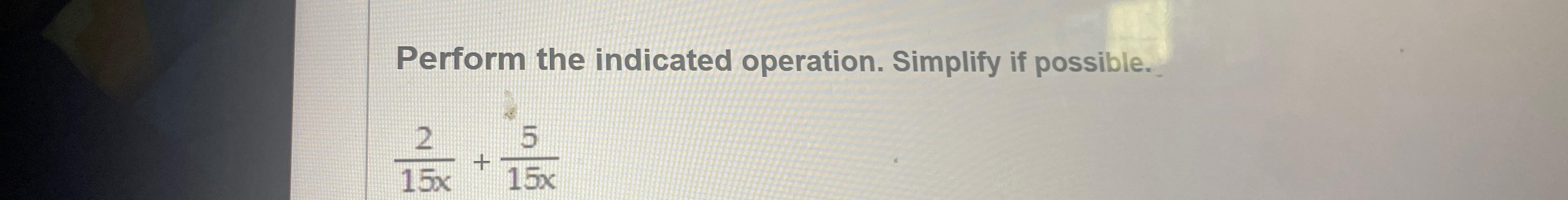 Solved Perform the indicated operation. Simplify if | Chegg.com
