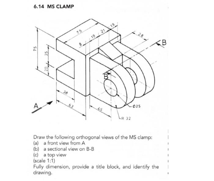 Solved 6.14 MS CLAMP Draw the following orthogonal views of | Chegg.com