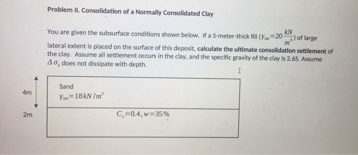 Solved Problem II. Consolidation of a Normally Consolidated | Chegg.com