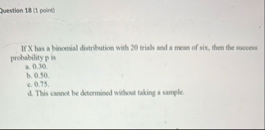 Solved Question 18 (1 ﻿point)If X has a binomial | Chegg.com