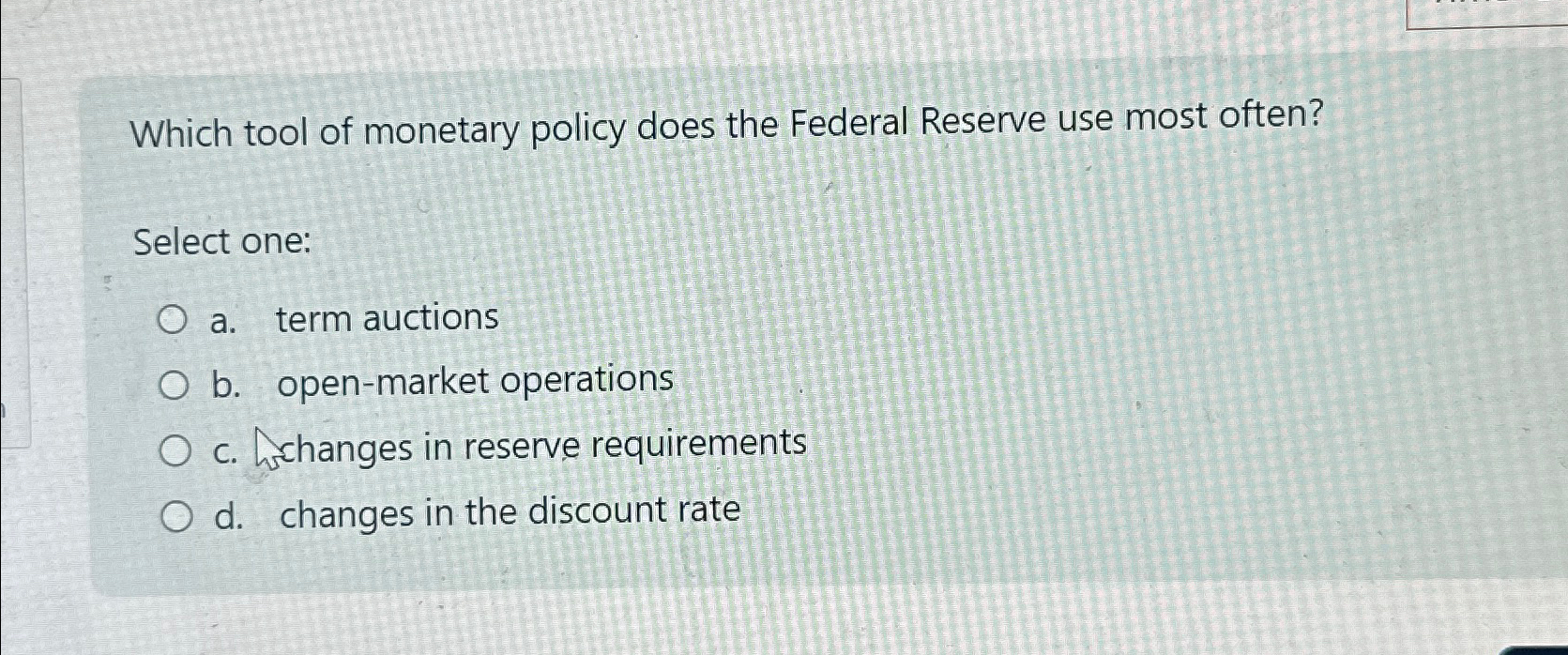Solved Which tool of monetary policy does the Federal | Chegg.com