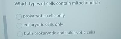 Solved Which types of cells contain mitochondria?O | Chegg.com