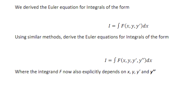 Solved We derived the Euler equation for Integrals of the | Chegg.com