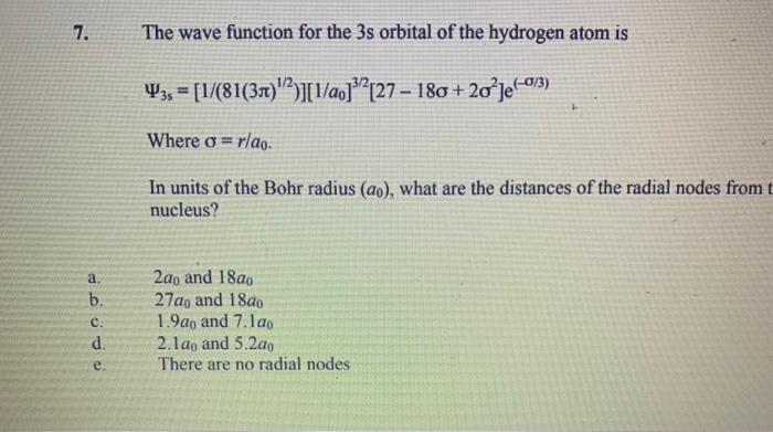 Solved 7. The wave function for the 3s orbital of the | Chegg.com