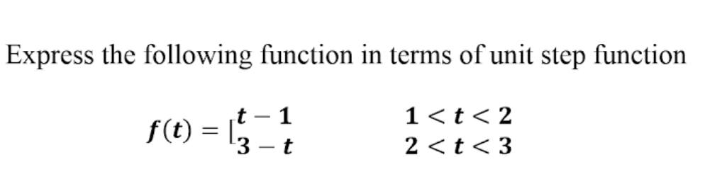 Solved Express the following function in terms of unit step | Chegg.com