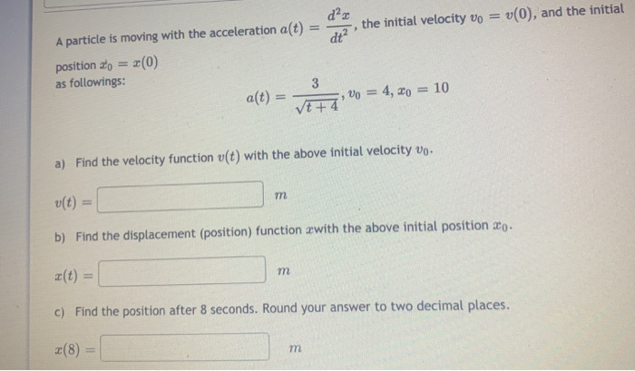 Solved dt? d? A particle is moving with the acceleration | Chegg.com