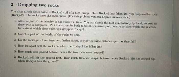 Solved 2. Dropping two rocks You drop a rock (let's name it | Chegg.com