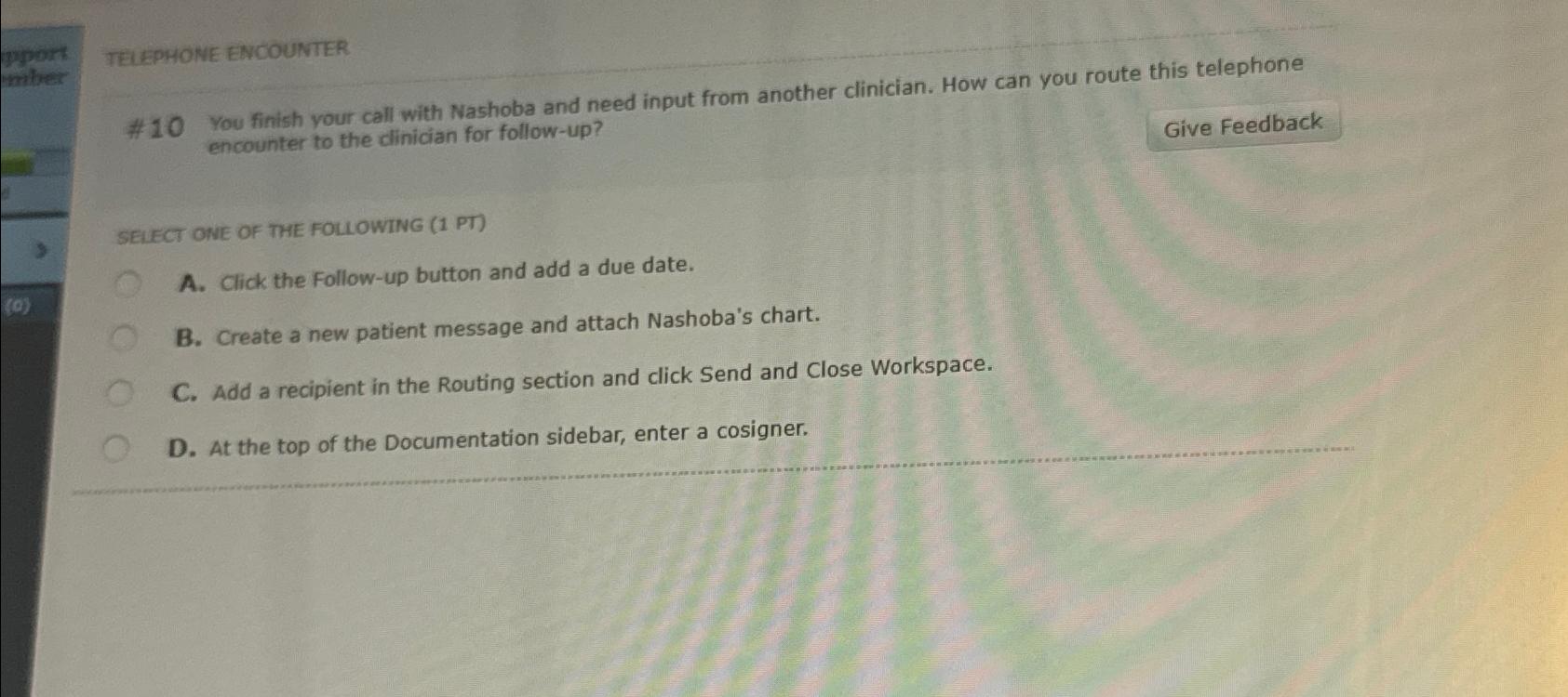 Solved TELEPHONE ENCOUNTER10 ﻿You finish your call with