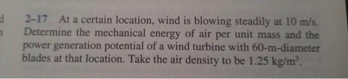 Solved 2-17 At A Certain Location, Wind Is Blowing Steadily | Chegg.com