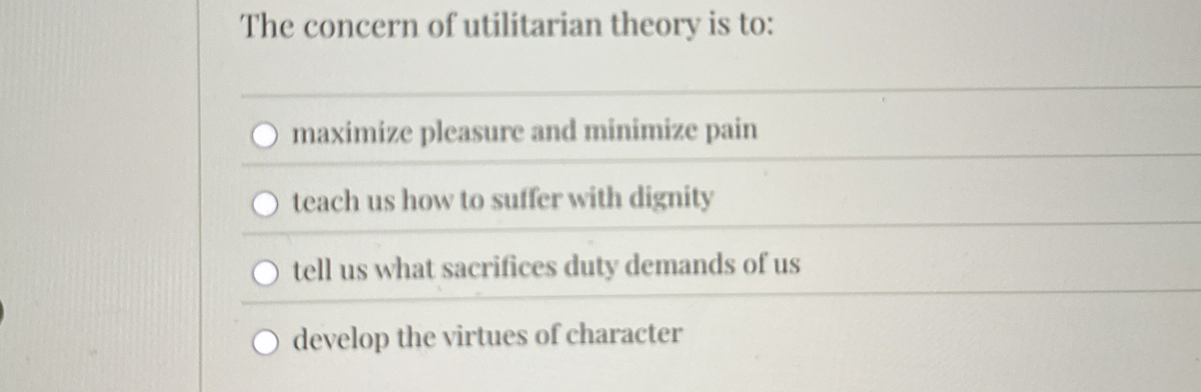 Solved The concern of utilitarian theory is to:maximize | Chegg.com