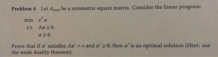 Solved Problem 4 Let An×n be a symmetric square matrix. | Chegg.com