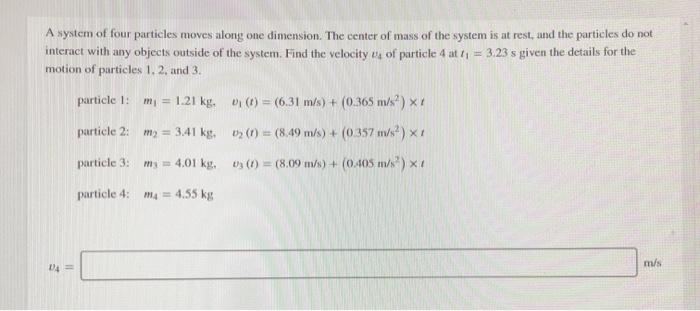 Solved A system of four particles moves along one dimension. | Chegg.com