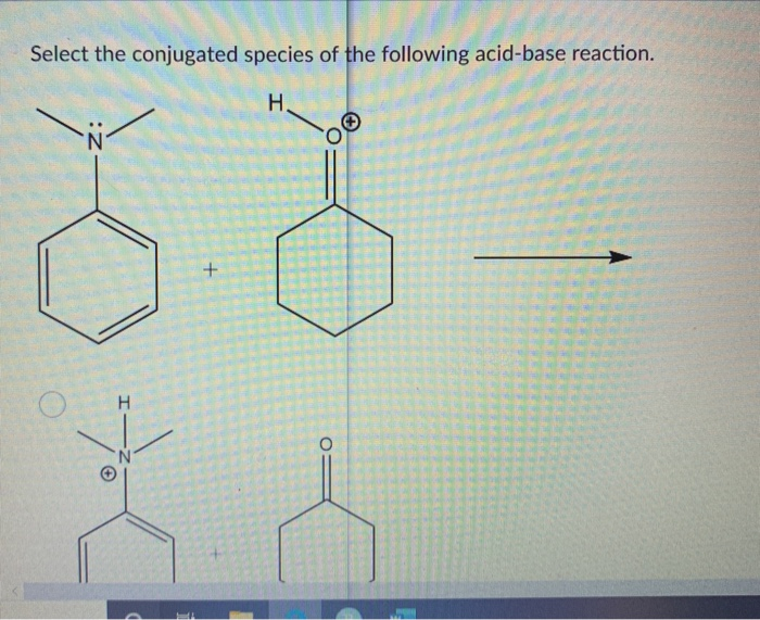 Solved Select The Conjugated Species Of The Following 6501