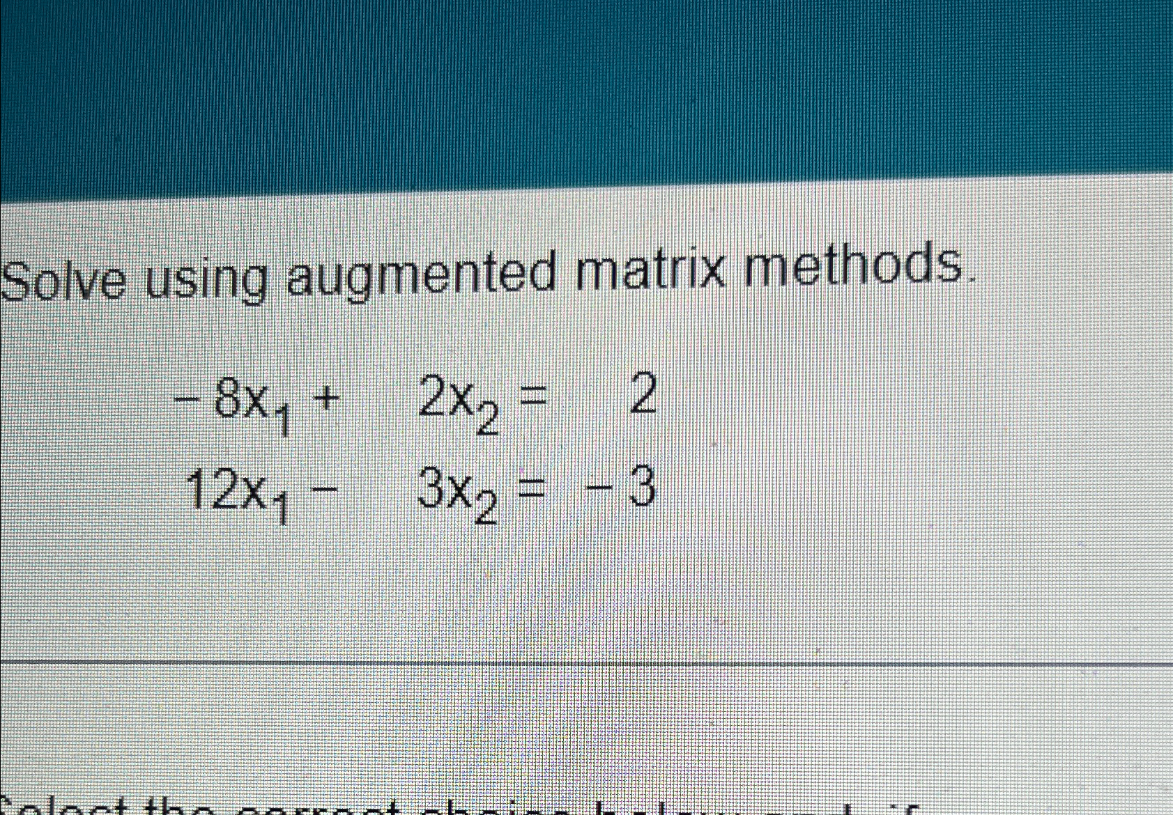 Solved Solve using augmented matrix | Chegg.com