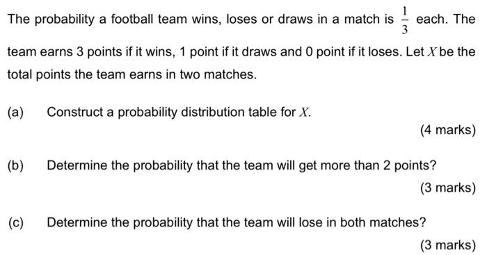 Solved 1 3 The probability a football team wins, loses or | Chegg.com