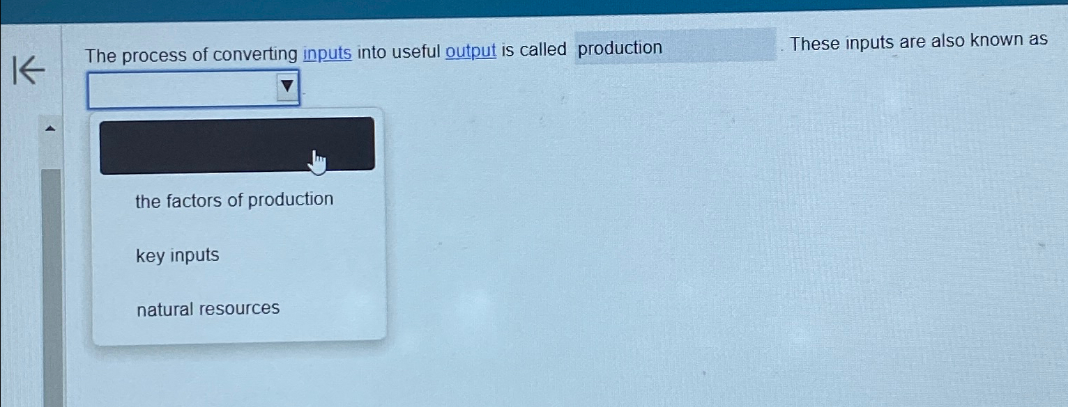 Solved The process of converting inputs into useful output | Chegg.com