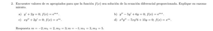 2. Encuentre valores de \( m \) apropiados para que la función \( f(x) \) sea solución de la ecuación diferencial proporciona