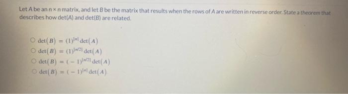 Solved Let A Be An N×n Matrix, And Let B Be The Matrix That | Chegg.com