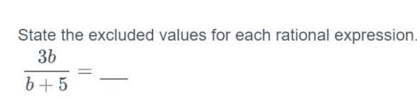 Solved State the excluded values for each rational | Chegg.com