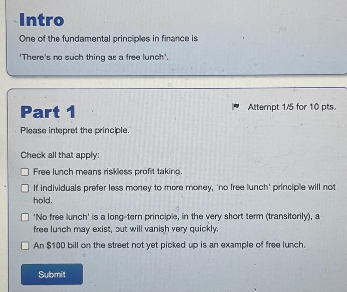 Solved Intro One of the fundamental principles in finance is | Chegg.com
