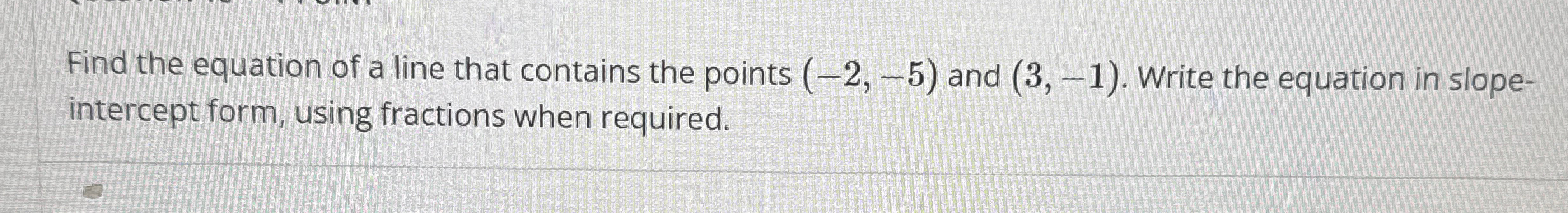 Solved Find the equation of a line that contains the points | Chegg.com