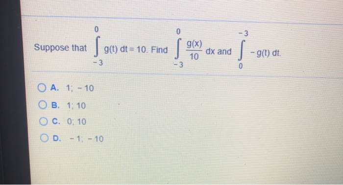 Solved Suppose That G T Dt 10 Find G X 10 Dx And به Chegg Com