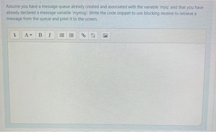 Solved Assume you have a message queue already created and | Chegg.com
