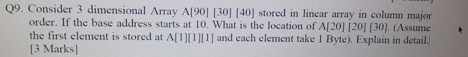 Solved Q9. Consider 3 dimensional Array A[90] [30] [40] | Chegg.com
