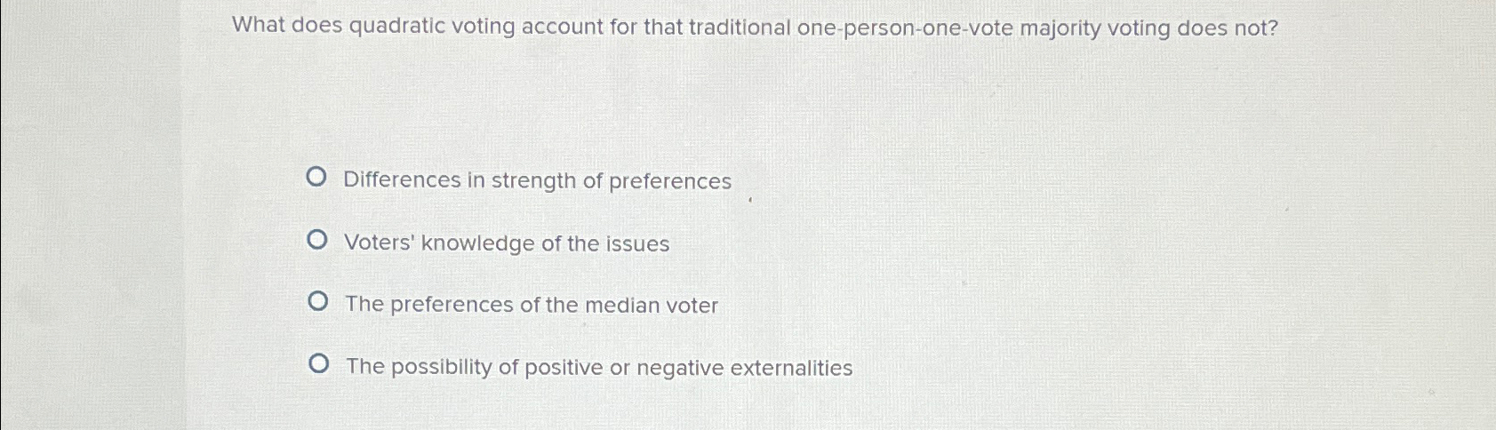 Solved What does quadratic voting account for that