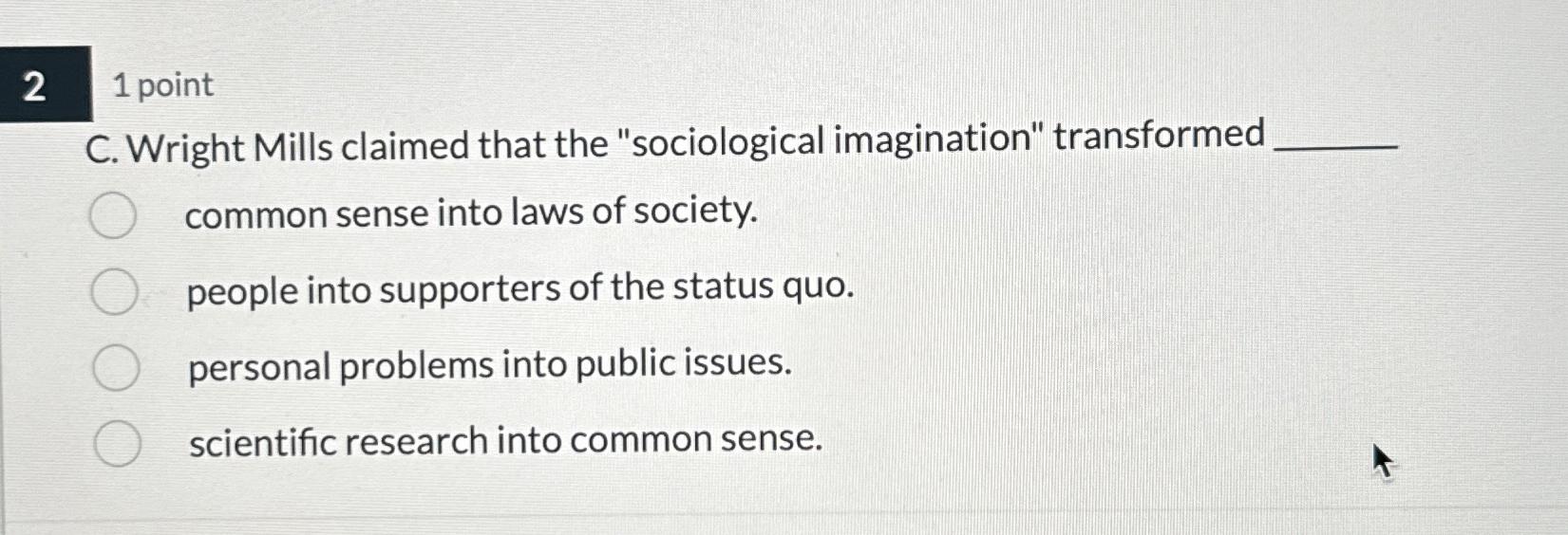 Wright Mills Claimed That the Sociological Imagination Transformed – Understanding the Power of Perspective