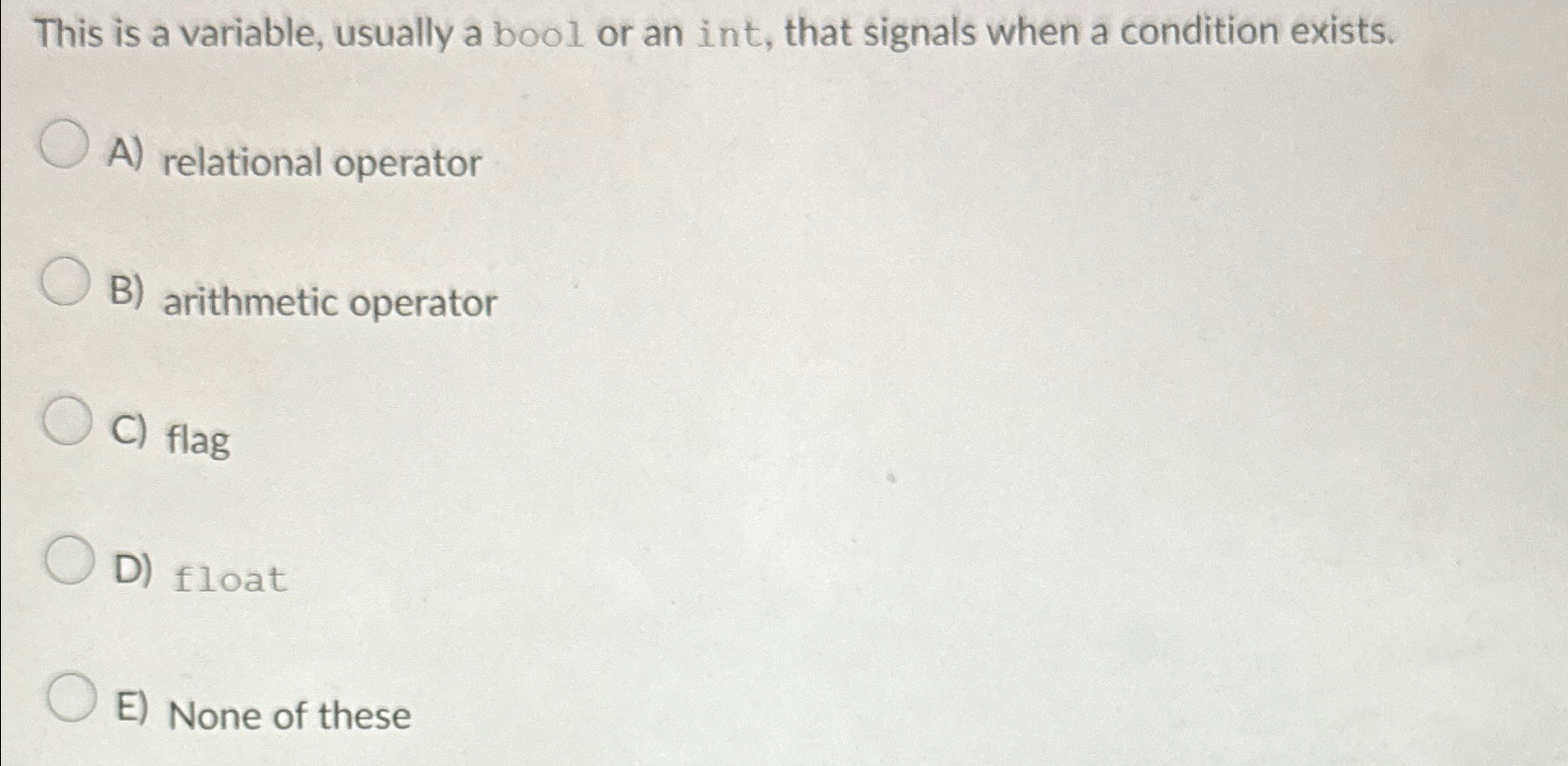 Solved This is a variable, usually a bool or an int, that | Chegg.com