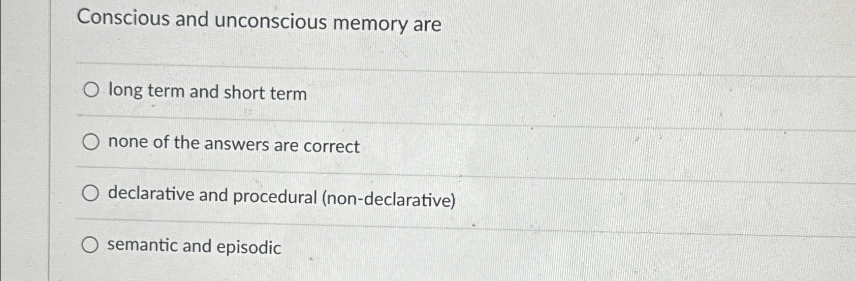 Solved Conscious and unconscious memory arelong term and | Chegg.com