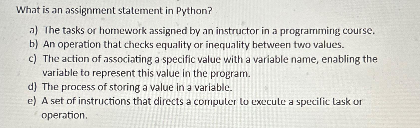 What is an assignment statement in Python?a) ﻿The | Chegg.com