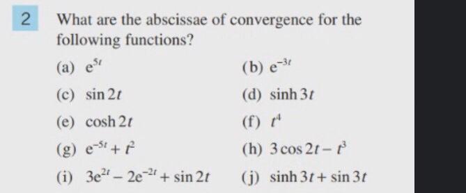Solved 2 What are the abscissae of convergence for the | Chegg.com