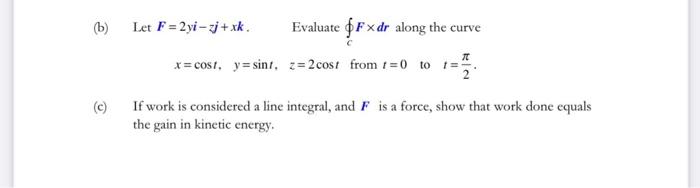 Solved B Let F 2yi Zj Xk Evaluate Ffxdr Along The